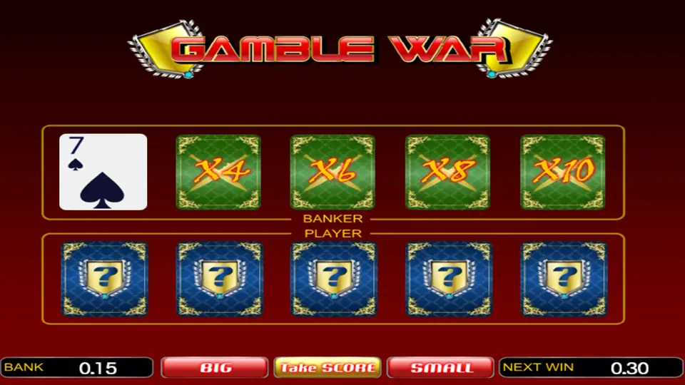 Gamble War screen with the banker's 7 of spades, cards marked X4 to X10, BIG, SMALL and Take SCORE buttons, bank 0.15 and next win 0.30